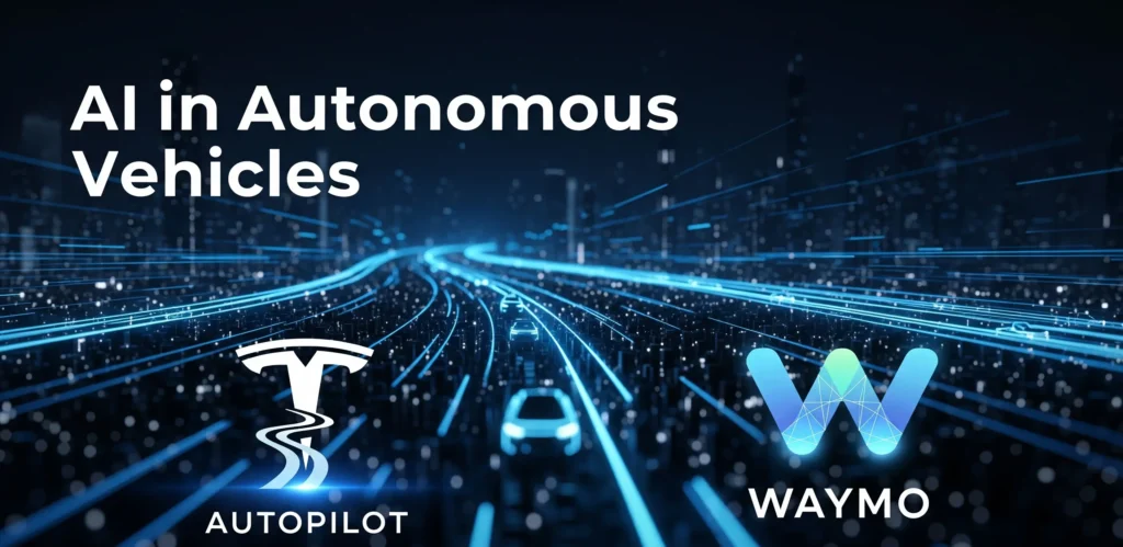 famous ai,AI in autonomous vehicles,Tesla,Autopilot, Waymo