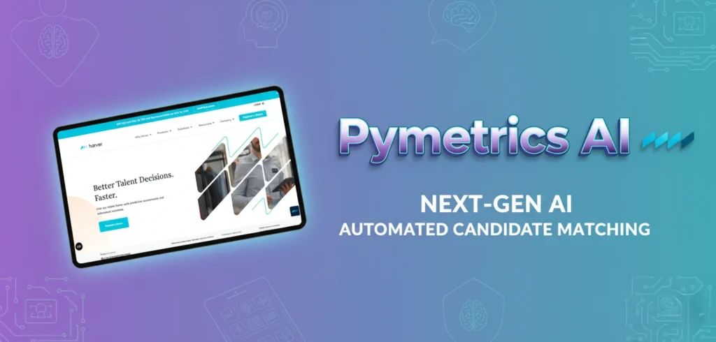 Pymetrics AI ( Harver ),AI tools for HR