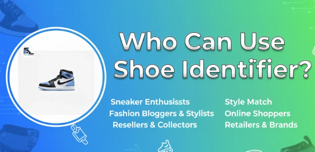 Who Can Use Shoe Identifier